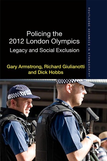 Policing the 2012 London Olympics - Gary Armstrong, Dick Hobbs, Richard Giulianotti
