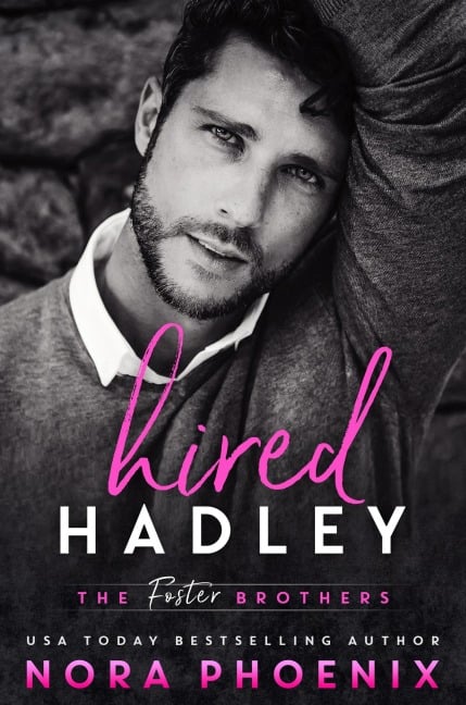 Hired: Hadley (The Foster Brothers, #2) - Nora Phoenix