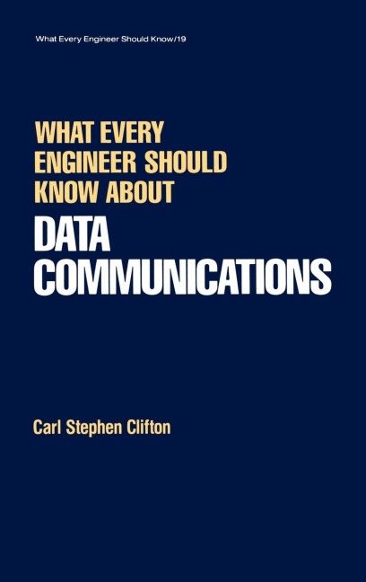 What Every Engineer Should Know about Data Communications - 