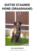 Cover-Bild zum Titel 'Duitse staande hond (draadhaar)' von 'Paul van Dijk'