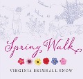 Spring Walk, Paperback - Virginia Brimhall Snow