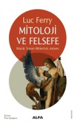 Cover-Bild zum Titel 'Mitoloji ve Felsefe' von 'Luc Ferry'