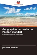 Cover-Bild zum Titel 'Géographie naturelle de l'océan mondial' von 'Jaloliddin Ismoilov'