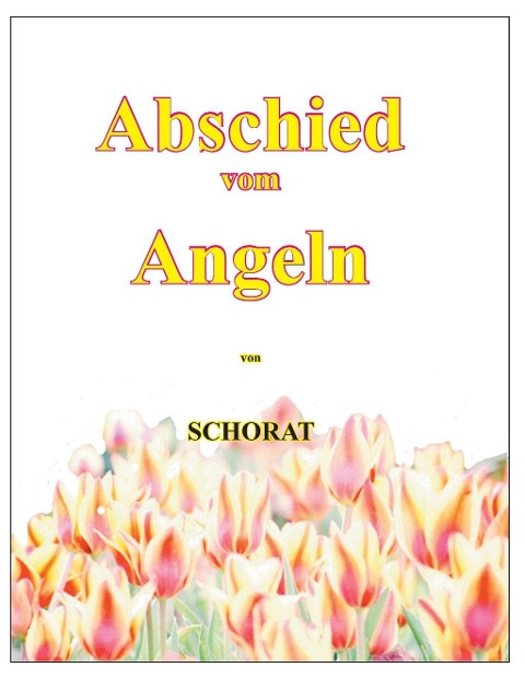 Abschied vom Angeln - Wolfgang Schorat