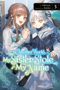 Cover-Bild zum Titel 'In Another World, My Sister Stole My Name, Vol. 3' von 'Kotoko'