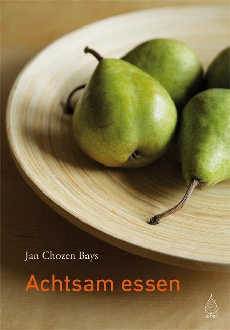 Achtsam essen - Jan Chozen Bays
