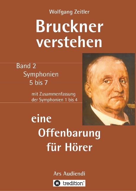 Bruckner verstehen - eine Offenbarung für Hörer - Wolfgang Zeitler
