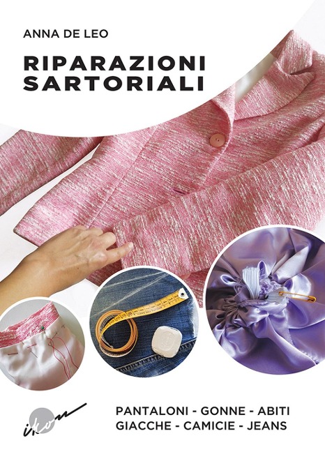 Riparazioni sartoriali. Pantaloni, gonne, abiti, giacche, camicie, jeans - Anna de Leo
