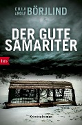 Cover-Bild zum Titel 'Der gute Samariter' von 'Cilla Börjlind, Rolf Börjlind'