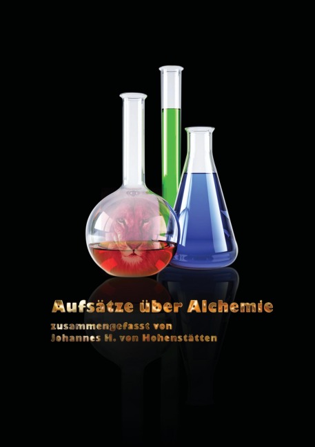 Aufsätze über Alchemie - Johannes H. von Hohenstätten