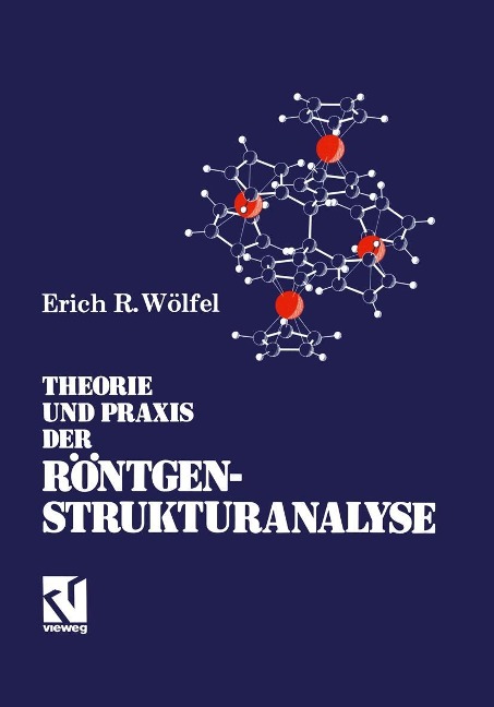 Theorie und Praxis der Röntgenstrukturanalyse - Erich R. Wölfel