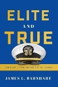 Cover-Bild zum Titel 'Elite and True: Leadership Lessons Inspired by the US Navy' von 'James L. Barnhart'
