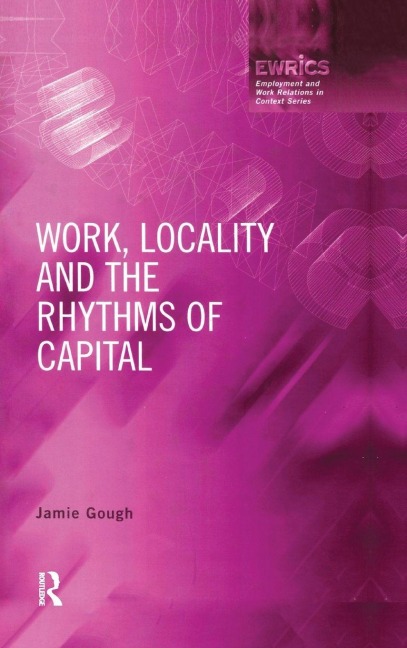 Work, Locality and the Rhythms of Capital - Jamie Gough