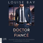 Cover-Bild zum Titel 'Doctor Fake Fiancé - Doctor-Reihe, Teil 4' von 'Louise Bay'
