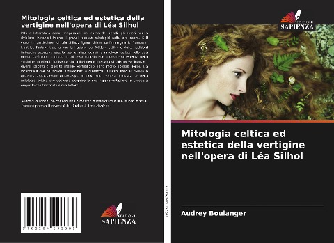 Mitologia celtica ed estetica della vertigine nell'opera di Léa Silhol - Audrey Boulanger