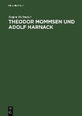 Cover-Bild zum Titel 'Theodor Mommsen und Adolf Harnack' von 'Stefan Rebenich'