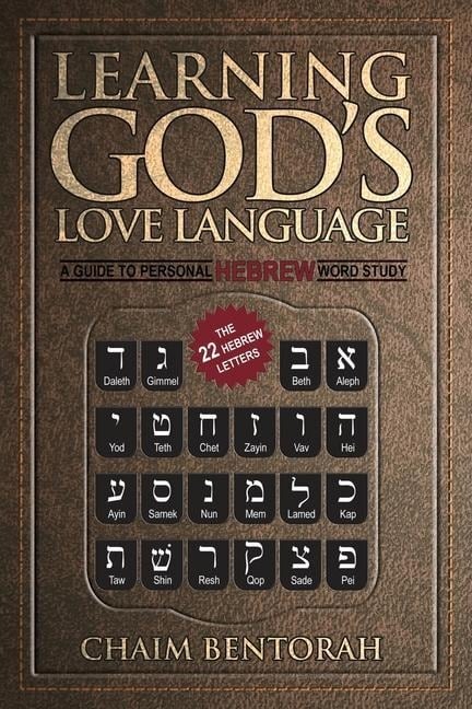 Learning God's Love Language - Chaim Bentorah