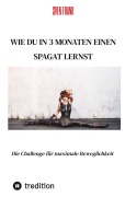 Cover-Bild zum Titel 'Wie du in 3 Monaten einen Spagat lernst' von 'Sven Frank'