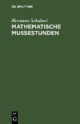 Mathematische Mussestunden - Hermann Schubert