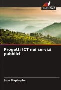 Cover-Bild zum Titel 'Progetti ICT nei servizi pubblici' von 'John Maphephe'