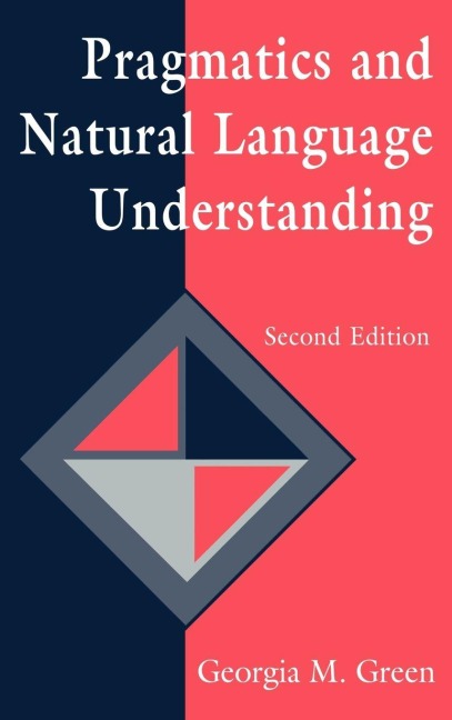 Pragmatics and Natural Language Understanding - Georgia M. Green