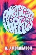 Cover-Bild zum Titel 'American Hippies' von 'W J Rorabaugh'