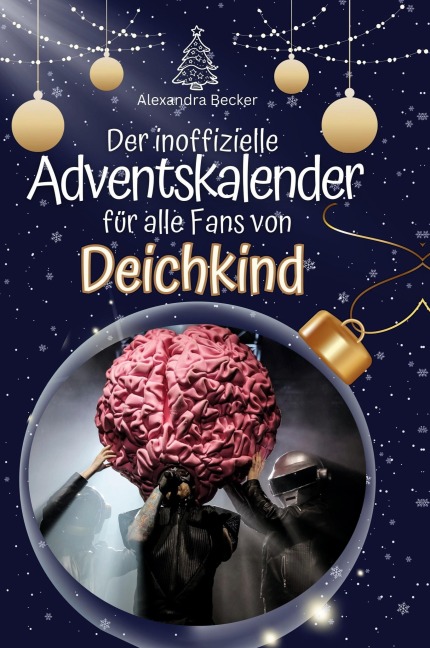 Der inoffizielle Adventskalender für alle Fans von Deichkind - Alexandra Becker