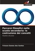 Cover-Bild zum Titel 'Percorsi filosofici nella scuola secondaria: la costruzione dei concetti' von 'Yvisson Gomes Dos Santos'