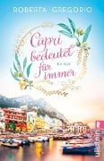 Capri bedeutet für immer - Roberta Gregorio