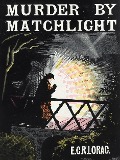 Cover-Bild zum Titel 'Murder by Matchlight' von 'Lorac E. C. R. Lorac'