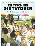 Cover-Bild zum Titel 'Zu Tisch bei Diktatoren' von 'Victoria Clark, Melissa Scott'