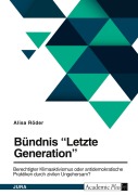 Cover-Bild zum Titel 'Bündnis "Letzte Generation". Berechtigter Klimaaktivismus oder antidemokratische Praktiken durch zivilen Ungehorsam?' von 'Alisa Röder'