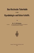 Cover-Bild zum Titel 'Das Kochsche Tuberkulin in der Gynäkologie und Geburtshülfe' von 'Richard Birnbaum'