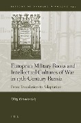 European Military Books and Intellectual Cultures of War in 17th-Century Russia - Oleg Rusakovskiy