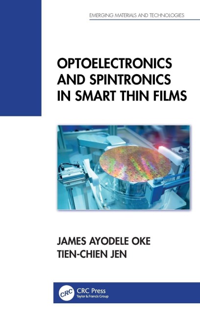 Optoelectronics and Spintronics in Smart Thin Films - James Ayodele Oke, Tien-Chien Jen