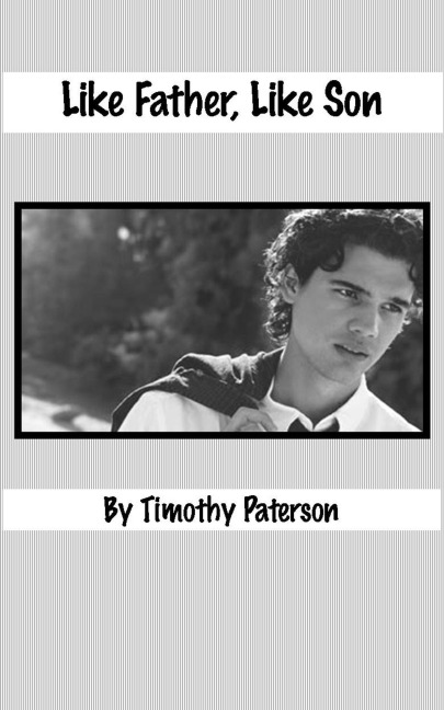 Like Father, Like Son - Timothy Paterson