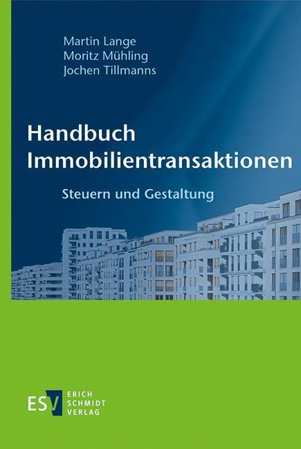 Handbuch Immobilientransaktionen - Martin Lange, Moritz Mühling, Jochen Tillmanns