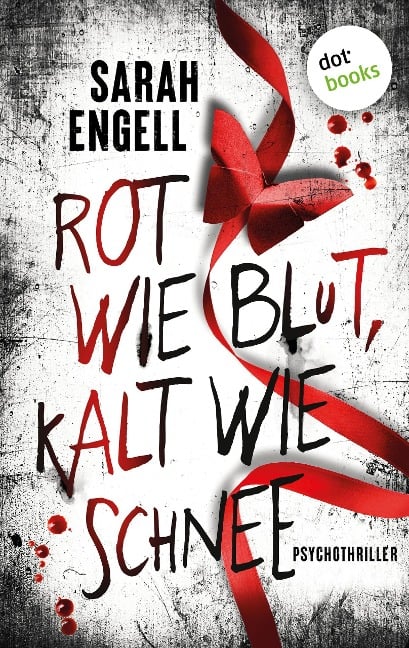 Rot wie Blut, kalt wie Schnee - Sarah Engell