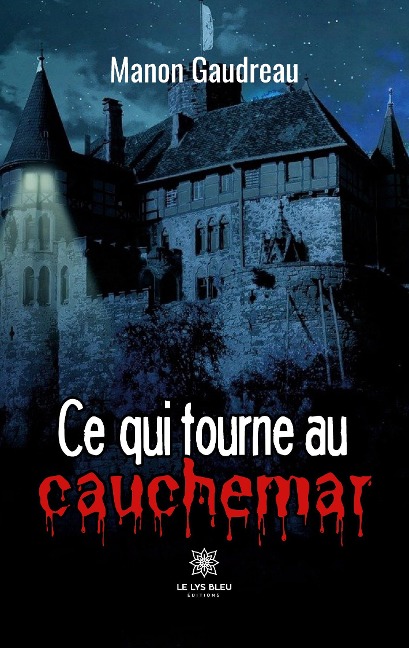 Ce qui tourne au cauchemar - Manon Gaudreau
