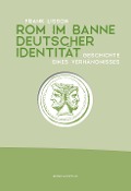 Cover-Bild zum Titel 'Rom im Banne deutscher Identität' von 'Frank Lisson'