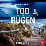 Cover-Bild zum Titel 'Tod auf Rügen: Ostseekrimi (Lydia Westphal 2)' von 'Birger Brand'