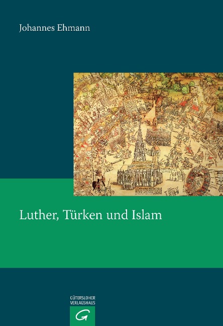 Luther, Türken und Islam - Johannes Ehmann