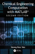 Cover-Bild zum Titel 'Chemical Engineering Computation with MATLAB®' von 'Yeong Koo Yeo'
