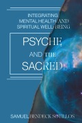 Cover-Bild zum Titel 'Psyche and the Sacred' von 'Samuel Bendeck Sotillos'
