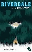 Cover-Bild zum Titel 'RIVERDALE - Raus aus der Stadt' von 'Micol Ostow'