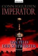 Imperator 03. Das Feld der Schwerter - Conn Iggulden