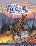 Sergeant Reckless Braves the Battlefield - Bruce Berglund