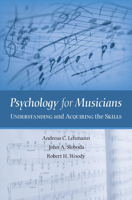 Psychology for Musicians - Andreas C. Lehmann, John A. Sloboda, Robert H. Woody
