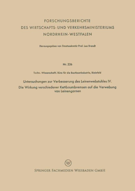 Untersuchungen zur Verbesserung des Leinenwebstuhles IV. Die Wirkung verschiedener Kettbaumbremsen auf die Verwebung von Leinengarnen - Techn. -Wissenschaftl. Büro für die Bastfaserindustrie