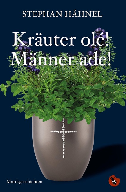 Kräuter olé! Männer ade! - Stephan Hähnel